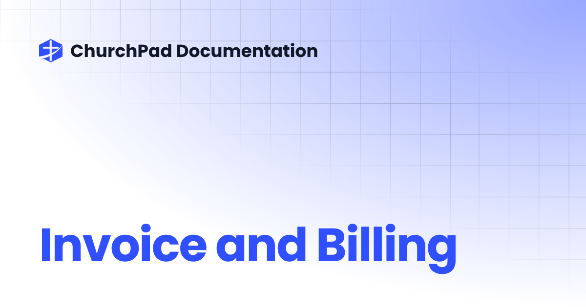 Invoice and Billing | Admin Guide | ChurchPad Documentation